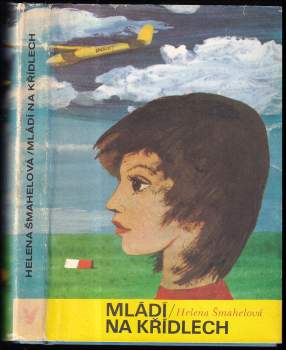 Helena Šmahelová: Mládí na křídlech