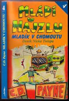 Mládí v hajzlu : Kniha čtvrtá - další pokračování deníku Nicka Twispa - C. D Payne (2004, Jota) - ID: 1030317