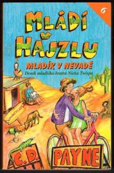 Mládí v hajzlu : Kniha šestá - deník mladšího bratra Nicka Twispa - C. D Payne (2006, Jota)