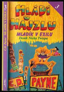 C. D Payne: Mládí v hajzlu : deník Nicka Twispa Kn. 3, Mladík v exilu.