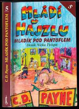 C. D Payne: Mládí v hajzlu- další pokračování deníku Nicka Twispa