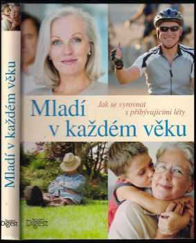 Mladí v každém věku : jak se vyrovnat s přibývajícími léty - Elizabeth Adlam (2013, Reader's Digest Výběr) - ID: 433567