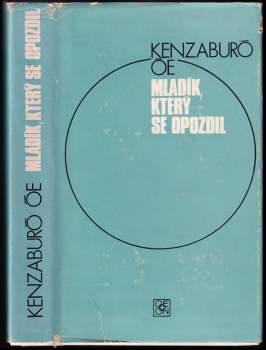 Kenzaburó Óe: Mladík, který se opozdil