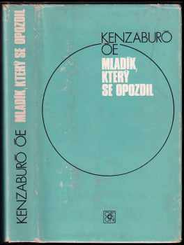 Kenzaburó Óe: Mladík, který se opozdil