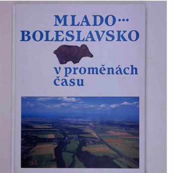 Mlado-boleslavsko v proměnách času