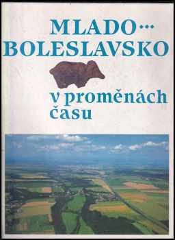 Mlado-boleslavsko v proměnách času