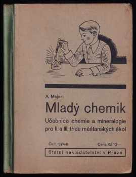 Mladý chemik - učebnice chemie a mineralogie pro II. a III. třídu měšťanských škol s čsl. jazykem vyučovacím