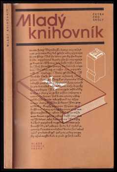 Soňa Pilková: Mladý knihovník : četba pro žáky zákl a stř. škol.