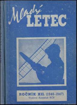 Mladý letec - časopis mladých přátel letectví - ročník XII. (1946-7) - čísla 1 - 10