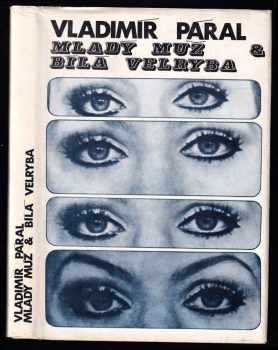 Vladimír Páral: Mladý muž & bílá velryba