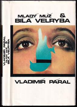 Mladý muž & bílá velryba : Malý chemický epos - Vladimír Páral (1976, Severočeské nakladatelství) - ID: 817111