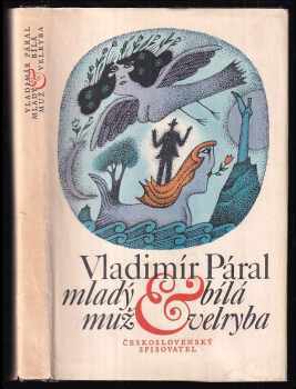 Mladý muž & bílá velryba - Vladimír Páral (1978, Československý spisovatel) - ID: 67385