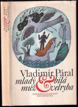 Mladý muž & bílá velryba - Vladimír Páral (1978, Československý spisovatel) - ID: 722522
