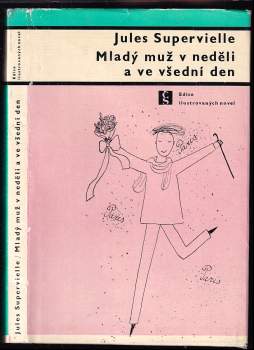 Mladý muž v neděli a ve všední den - Jules Supervielle (1966, Československý spisovatel) - ID: 803194