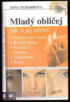 Mladý obličej : jak si jej udržet