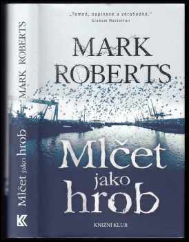 Mark Roberts: Mlčet jako hrob