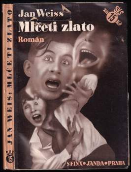 Jan Weiss: Mlčeti zlato