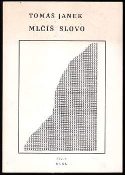 Tomáš Janek: Mlčíš slovo