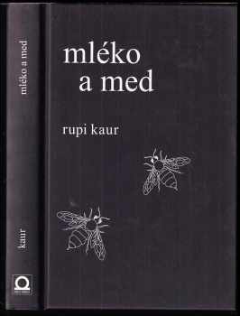 Mléko a med - Rupi Kaur (2017, Dobrovský s.r.o) - ID: 804431