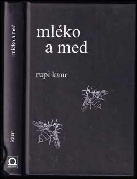Mléko a med - Rupi Kaur (2017, Dobrovský s.r.o) - ID: 666802