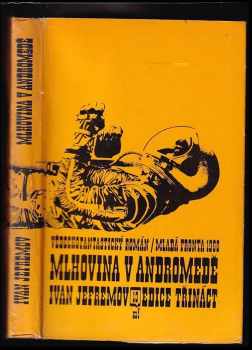 Mlhovina v Andromedě : vědeckofantastický román - Ivan Antonovič Jefremov (1968, Mladá fronta) - ID: 747186