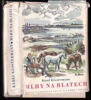 Mlhy na Blatech : román - Karel Klostermann (1941, Jos. R. Vilímek) - ID: 519792