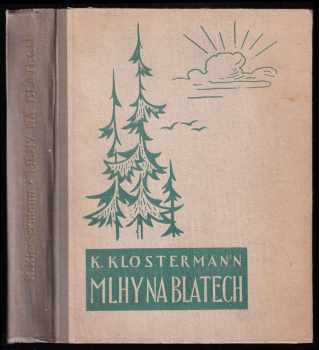 Karel Klostermann: Mlhy na Blatech - Román