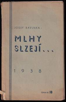 Josef Bavlnka: Mlhy slzejí--