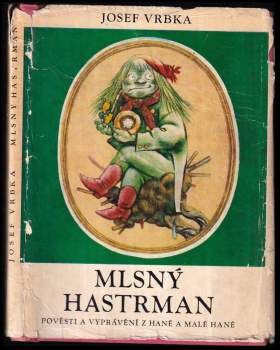 Mlsný hastrman : Pověsti a vyprávění z Hané a Malé Hané