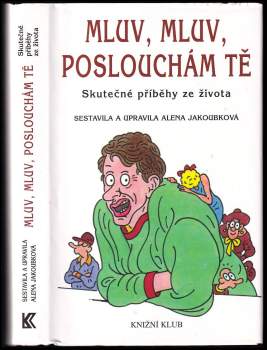 Mluv, mluv, poslouchám tě : skutečné příběhy ze života