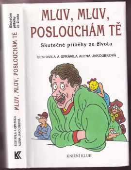 Mluv, mluv, poslouchám tě : skutečné příběhy ze života