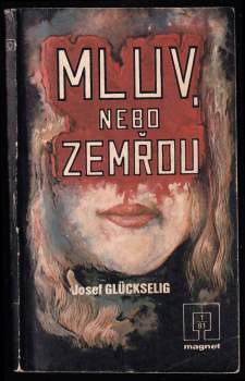 Mluv, nebo zemřou