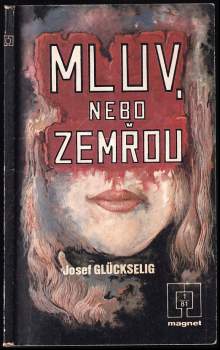 Mluv, nebo zemřou