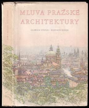Oldřich Štefan: Mluva pražské architektury