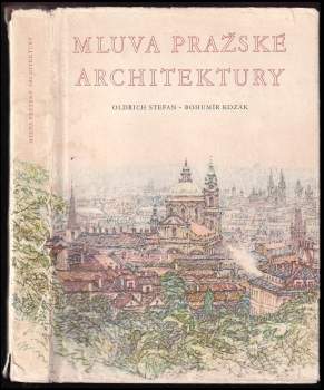 Oldřich Štefan: Mluva pražské architektury