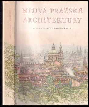 Oldřich Štefan: Mluva pražské architektury