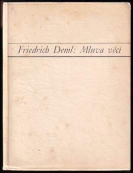 Friedrich Deml: Mluva věcí