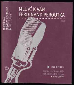 Ferdinand Peroutka: Mluví k vám Ferdinand Peroutka - Díl druhý, Rozhlasové komentáře, Rádio Svobodná Evropa (1960-1969).