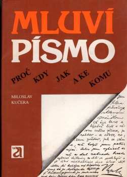 Mluví písmo : proč, kdy, jak a ke komu - Miloslav Kučera (1991, Avicenum) - ID: 495311
