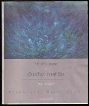 Mluvil jsem s duchy rostlin