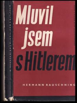 Hermann Rauschning: Mluvil jsem s Hitlerem