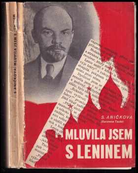 Mluvila jsem s Leninem - redaktorkou, přednašečkou a tanečnicí v SSSR - Sofija Ivanovna Aničkova (1941, Orbis) - ID: 477534