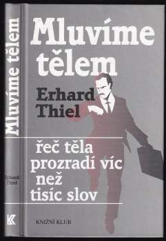 Mluvíme tělem : řeč těla prozradí víc než tisíc slov