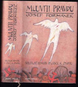 Josef Formánek: Mluviti pravdu