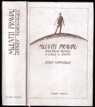 Josef Formánek: Mluviti pravdu