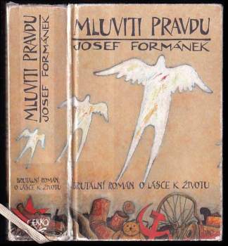 Josef Formánek: Mluviti pravdu