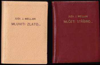 Jaroslav Mellan: Mluviti zlato + Mlčeti stříbro