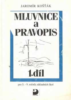 Jaromír Košťák: Mluvnice a pravopis pro 5. - 9. ročník základních škol