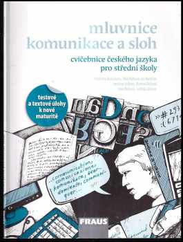 Mluvnice, komunikace a sloh - cvičebnice českého jazyka pro střední školy