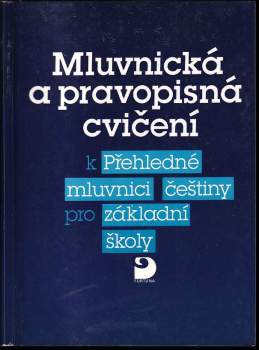 Mluvnická a pravopisná cvičení k Přehledné mluvnici češtiny pro základní školy